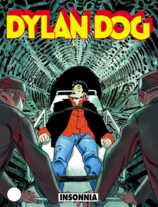 DYLAN DOGNÂ°225  Usato

INSONNIA
CERCANDO DI FAR LUCE SULLE RICERCHE SULL'INSONNIA CONDOTTE DALLA QIBEX, DYLAN RISCHIA DI NON CHIUDERE PIÃ™ OCCHIO!