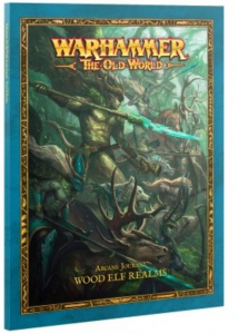 Warhammer: The Old World - Arcane Journal - Wood Elf Realms
